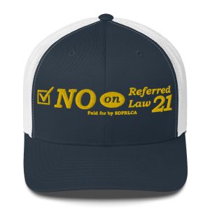 “No on Referred Law 21” Trucker Cap Style 1