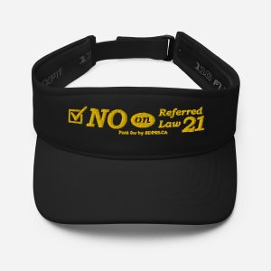 “No on Referred Law 21” Visor